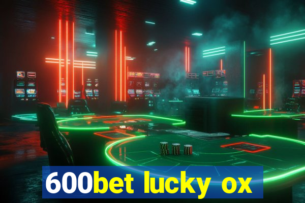 600bet lucky ox